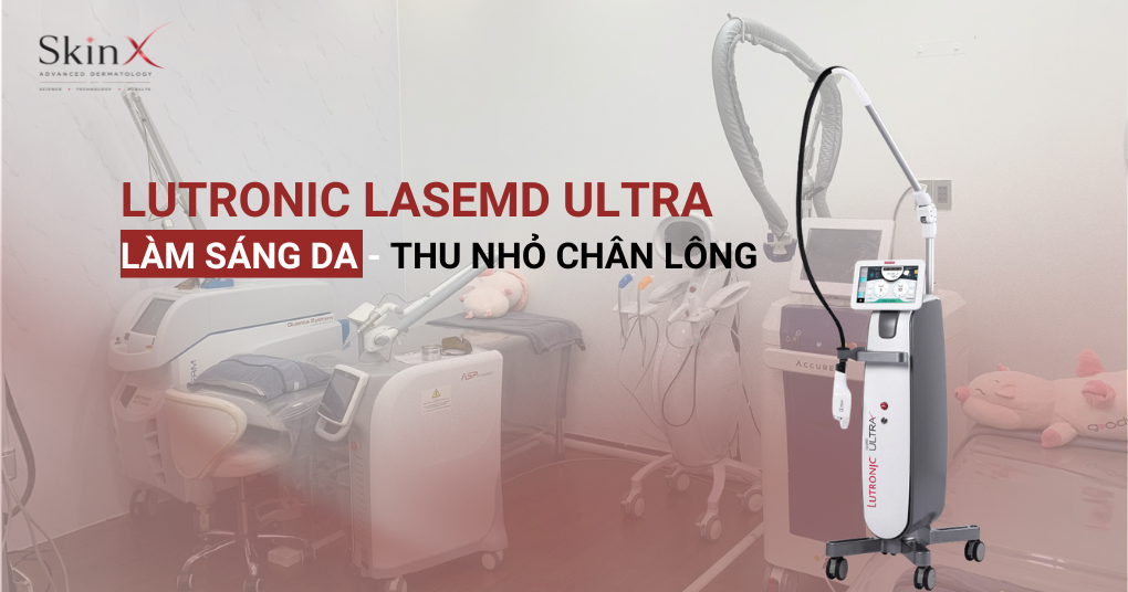 Lutronic Ultra: Công nghệ tái tạo bề mặt da không xâm lấn, trẻ hóa – sáng da – lỗ chân lông – sẹo nông an toàn